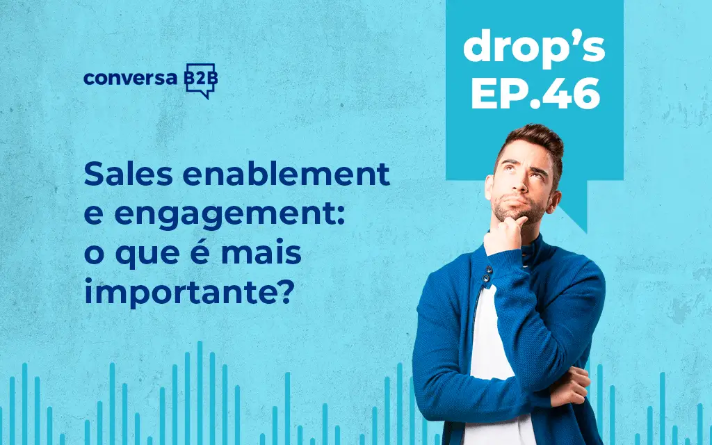 Sales Enablement e Sales Engagement são duas abordagens muito utilizadas em vendas.