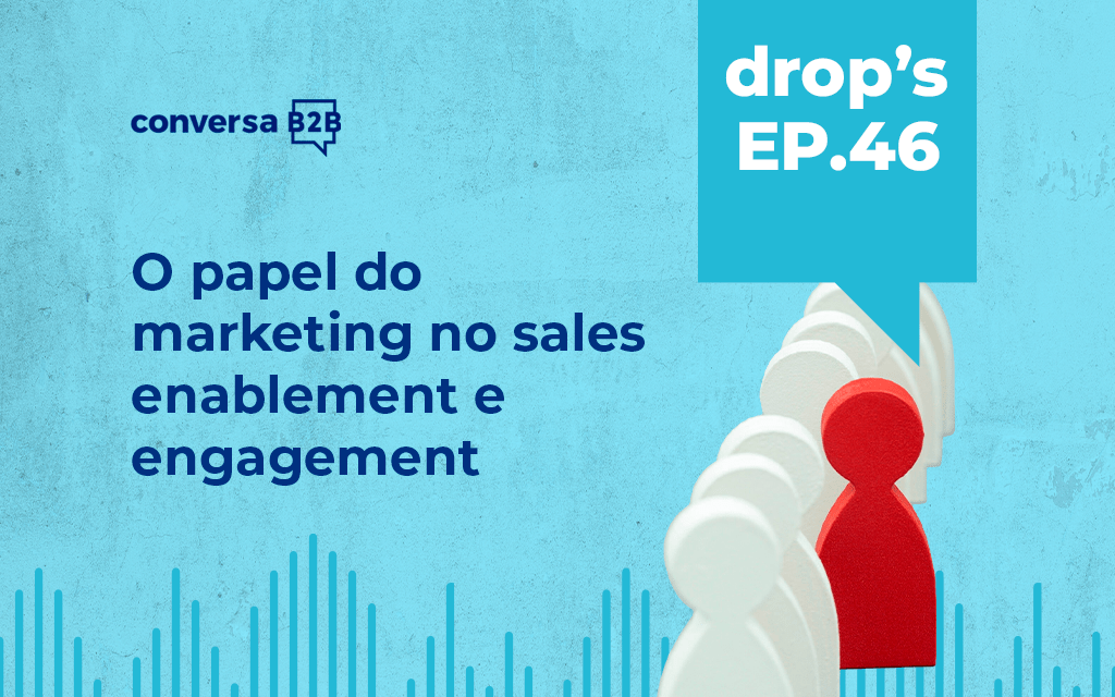 Veja qual o papel do marketing no Sales Enablement e no Sales Engagement.