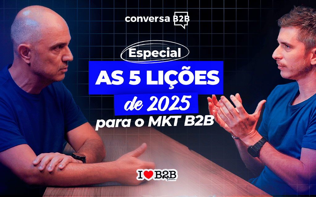 [ESPECIAL] 5 grandes lições de 2025 para o MKT B2B